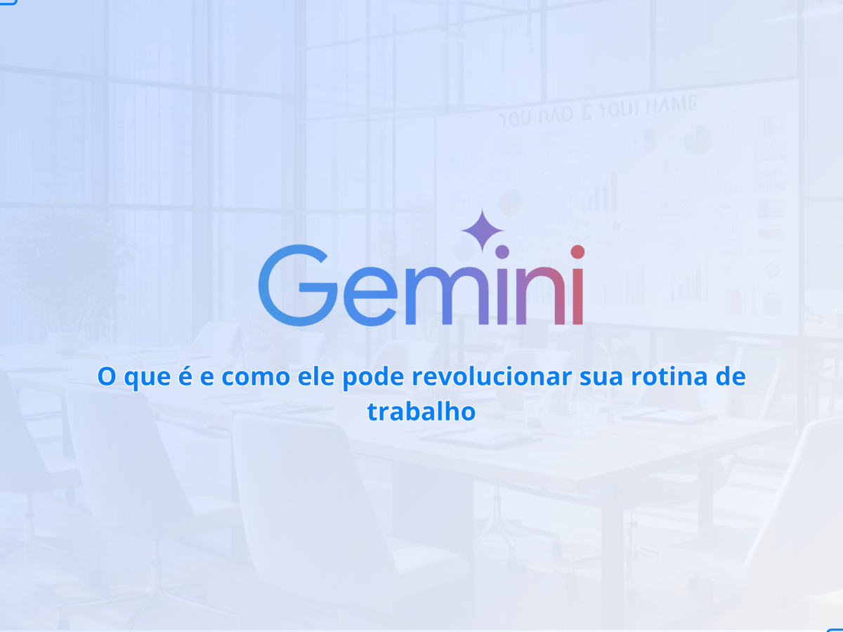 Google Gemini: O que é e como ele pode revolucionar sua rotina de&nbsp;trabalho